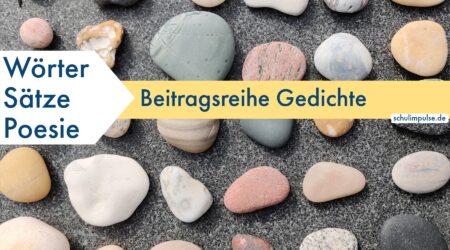 Wörter, Sätze, Poesie Beitragsreihe Gedichte