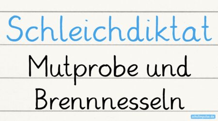 Schleichdiktat Mutprobe und Brennnesseln